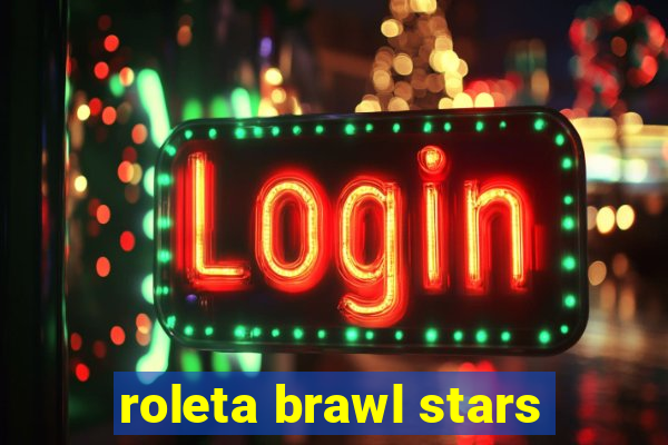 roleta brawl stars